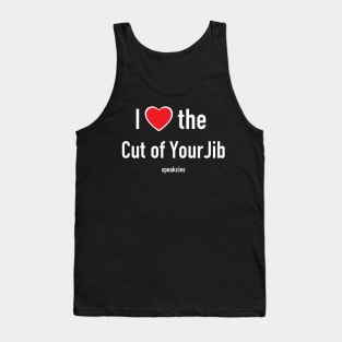 I Love the Cut of Your Jib! Tank Top